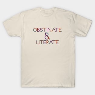 Obstinate and Literate T-Shirt